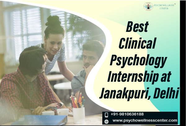 Best Clinical Psychology Internship at Janakpuri, Delhi